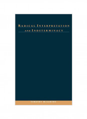 Radical Interpretation And Indeterminacy Hardcover