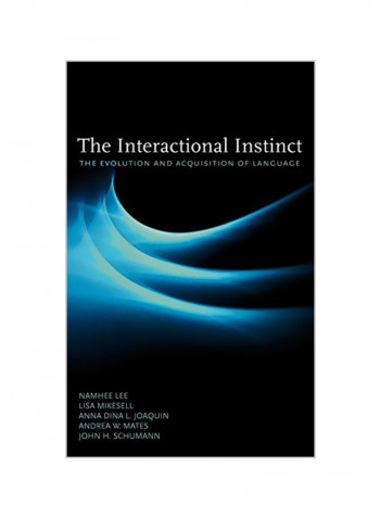 The Interactional Instinct: The Evolution And Acquisition Of Language Hardcover