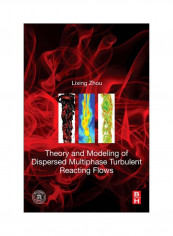 Theory And Modeling Of Dispersed Multiphase Turbulent Reacting Flows Paperback