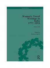 Women'S Travel Writings In India 1777-1854: Volume Iii: Mrs A. Deane, A Tour Through The Upper Provinces Of Hindustan (1823); And Julia Charlotte Mait Hardcover