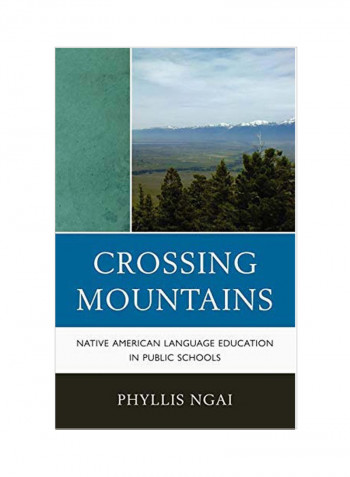 Crossing Mountains: Native American Language Education In Public Schools Hardcover