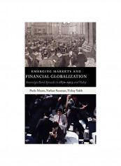 Emerging Markets and Financial Globalization: Sovereign Bond Spreads in 1870-1913 and Today Hardcover