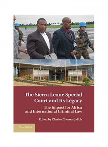 The Sierra Leone Special Court And Its Legacy Hardcover