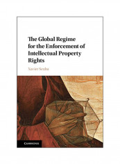 The Global Regime For The Enforcement Of Intellectual Property Rights Hardcover