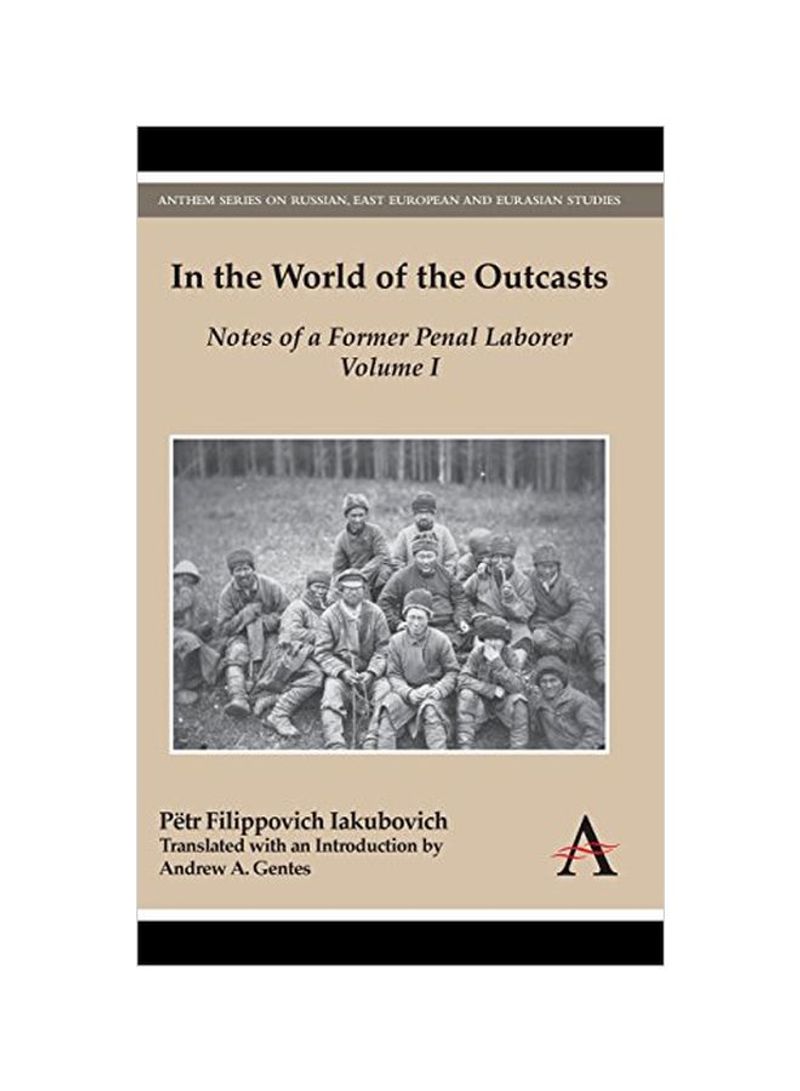 In The World Of The Outcasts: Notes Of A Former Penal Laborer(Volume 1) Hardcover