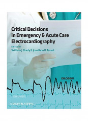 Critical Decisions In Emergency And Acute Care Electrocardiography Paperback
