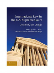 International Law In The U.S. Supreme Court: Continuity Or Change Hardcover