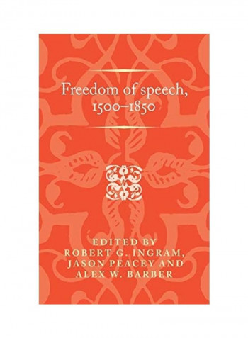 Freedom Of Speech: 1500-1850 Hardcover English