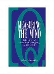 Measuring The Mind : Education And Psychology In England Hardcover