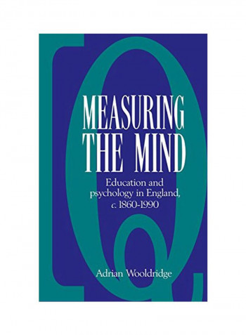 Measuring The Mind : Education And Psychology In England Hardcover