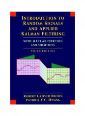Introduction to Random Signals and Applied Kalman Filtering with MATLAB Exercises Paperback English by Robert Grover Brown