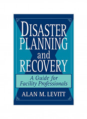 Disaster Planning and Recovery: A Guide for Facility Professionals Hardcover