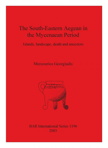 The South-Eastern Aegean In The Mycenaean Period Paperback