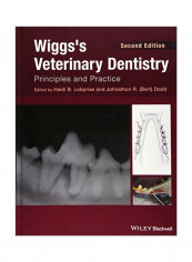 Wiggs's Veterinary Dentistry : Principles And Practice Hardcover 2