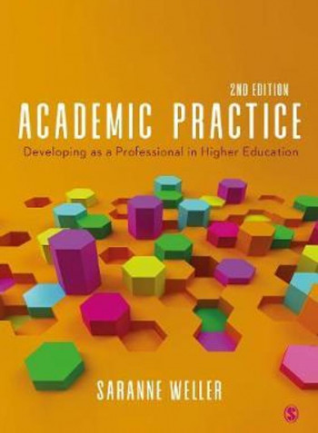 Academic Practice: Developing As A Professional In Higher Education Hardcover English by Saranne Weller