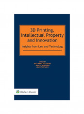 3d Printing, Intellectual Property And Innovation Hardcover