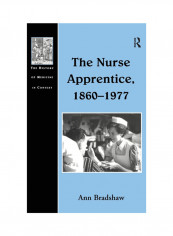 The Nurse Apprentice, 1860-1977 Hardcover
