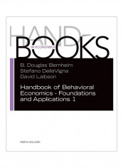 Handbook Of Behavioral Economics - Foundations And Applications 1 Hardcover