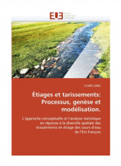 Etiages Et Tarissements: Processus, Genese Et Modelisation. Paperback