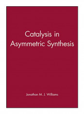 Catalysis In Asymmetric Synthesis Hardcover