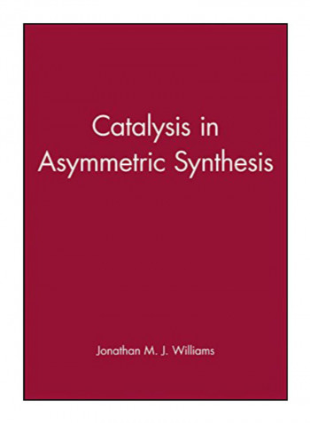 Catalysis In Asymmetric Synthesis Hardcover