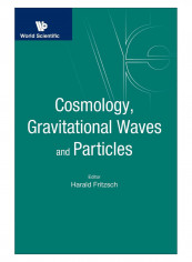 Cosmology, Gravitational Waves And Particles Hardcover