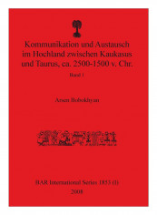 Kommunikation und Austausch im Hochland zwischen Kaukasus und Taurus, ca. 2500-1500 v. Chr. Paperback