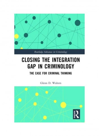 Closing The Integration Gap In Criminology: The Case For Criminal Thinking Hardcover English by Glenn D. Walters