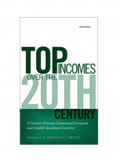 Top Incomes Over the Twentieth Century: A Contrast Betweem Continental European and English-Speaking Countries Hardcover