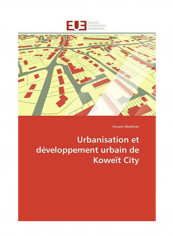 Urbanisation Et Developpement Urbain De Koweit City Paperback