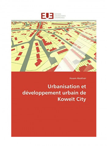 Urbanisation Et Developpement Urbain De Koweit City Paperback
