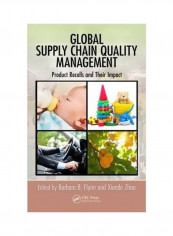 Global Supply Chain Quality Management: Product Recalls And Their Impact Hardcover