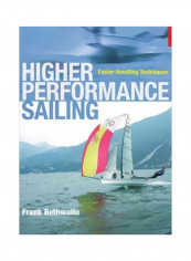 Higher Performance Sailing: Faster Handling Techniques Paperback