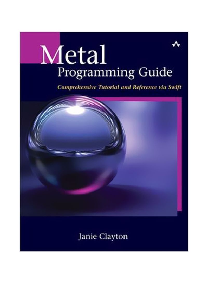 Metal Programming Guide : Tutorial And Reference Via Swift Paperback English by Janie Clayton - 5 January 2018