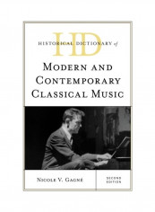 Historical Dictionary Of Modern And Contemporary Classical Music Hardcover الإنجليزية by Nicole V. Gagné تقييمات Historical Dictionary Of Modern And Contemporary Classical Music Hardcover الإنجليزية by Nicole V. Gagné