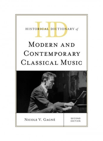 Historical Dictionary Of Modern And Contemporary Classical Music Hardcover الإنجليزية by Nicole V. Gagné