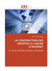 La Construction Des Identites A L'Heure D'Internet Paperback