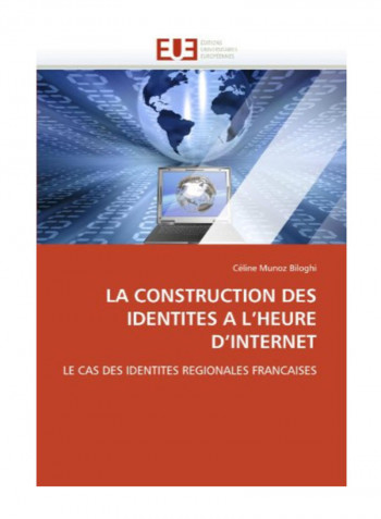 La Construction Des Identites A L'Heure D'Internet Paperback