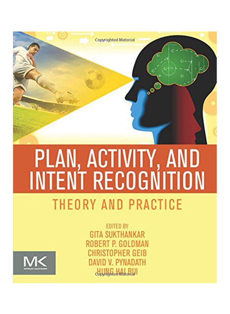 Plan, Activity, And Intent Recognition: Theory And Practice Paperback