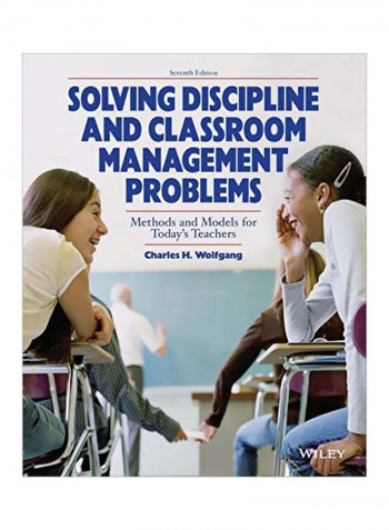 Solving Discipline And Classroom Management Problems: Methods And Models For Today's Teacher Paperback 7