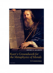 Kant's Groundwork for the Metaphysics of Morals: A Commentary Hardcover
