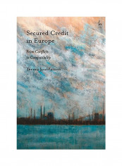 Secured Credit In Europe: From Conflicts To Compatibility Hardcover
