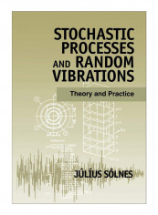 Stochastic Processes And Random Vibrations Paperback