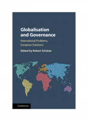 Globalisation And Governance: International Problems, European Solutions Hardcover