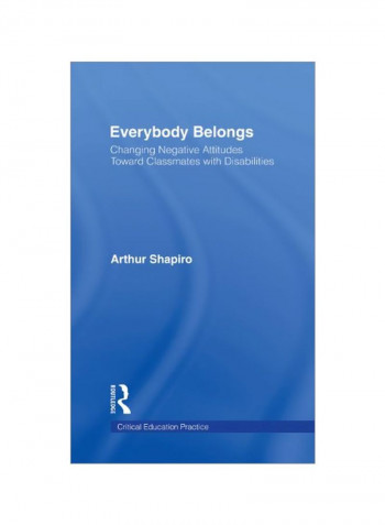 Everybody Belongs: Changing Negative Attitudes Toward Classmates With Disabilities Hardcover