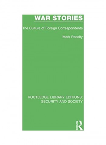 War Stories: The Culture of Foreign Correspondents Hardcover English by Mark Pedelty - 2020