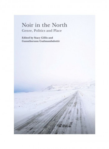 Noir In The North: Genre, Politics And Place Hardcover English