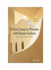 A First Course In Wavelets With Fourier Analysis Hardcover