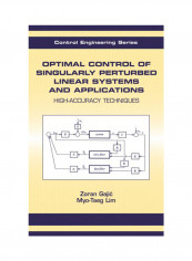 Optimal Control Of Singularly Perturbed Linear Systems And Applications Hardcover