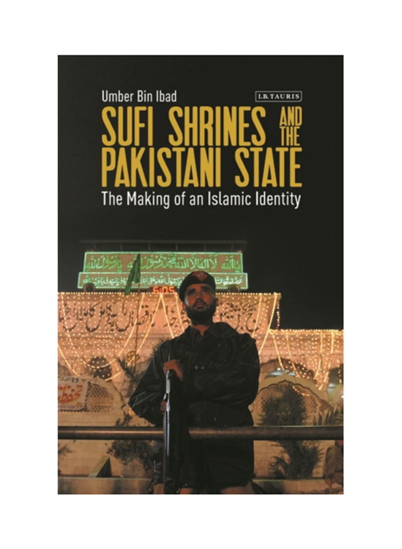 Sufi Shrines And The Pakistani State: The End Of Religious Pluralism Hardcover